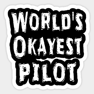 World's Okayest pilot Sticker